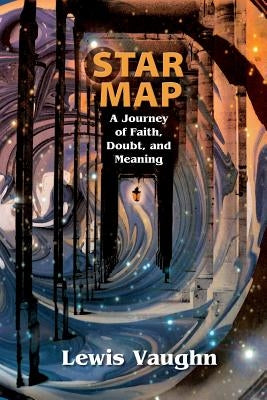 Star Map: A Journey of Faith, Doubt, and Meaning by Vaughn, Lewis