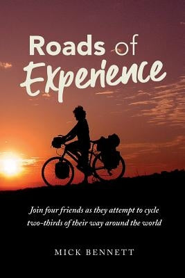 Roads of Experience by Bennett, Mick