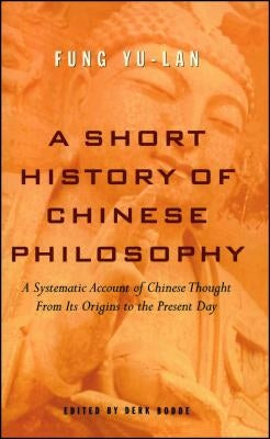 A Short History of Chinese Philosophy by Youlan, Feng