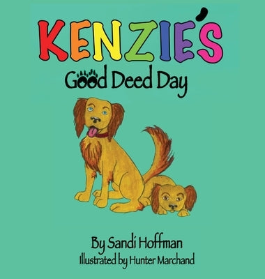 Kenzie's Good Deed Day by Hoffman, Sandi