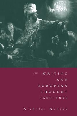 Writing and European Thought 1600 1830 by Hudson, Nicholas