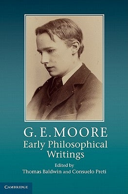 G. E. Moore: Early Philosophical Writings by Baldwin, Thomas