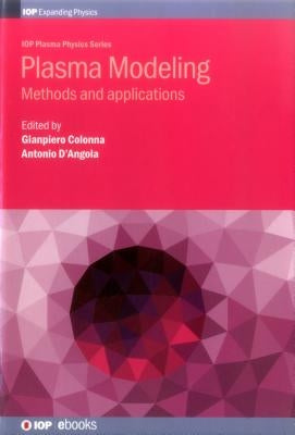 Plasma Modeling- Methods and Applications by Colonna, Gianpiero
