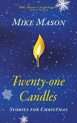 Twenty-One Candles: Stories for Christmas by Mason, Mike