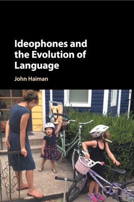 Ideophones and the Evolution of Language by Haiman, John