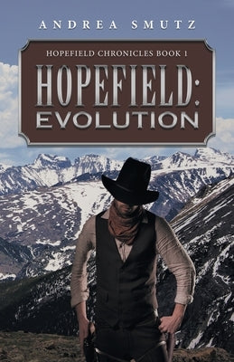 Hopefield: Evolution: Hopefield Chronicles Book 1 by Smutz, Andrea