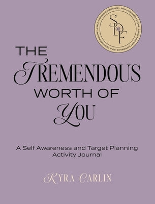 The Tremendous Worth of You by Carlin, Kyra