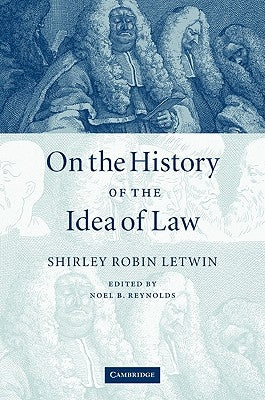 On the History of the Idea of Law by Letwin, Shirley Robin