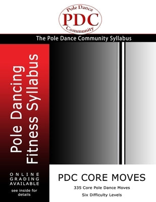 PDC Core Moves: Pole Dancing Fitness Syllabus. Colour Version by Remmer, Sam