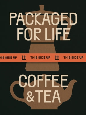 Packaged for Life: Coffee & Tea by Victionary