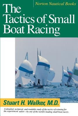 Tactics of Small Boat Racing (Revised) by Walker, Stuart H.