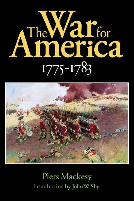 The War for America, 1775-1783 by Mackesy, Piers