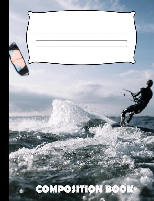 Composition Book: Kitesurfing Composition Notebook Wide Ruled by Publishing, Pinnacle Novelty