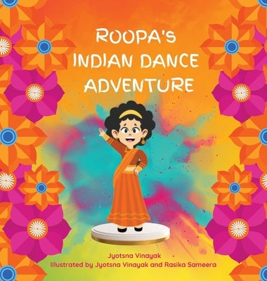 Roopa's Indian Dance Adventure by Vinayak, Jyotsna