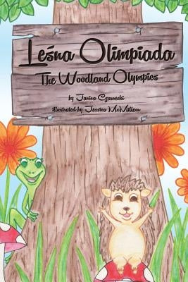 Lesna Olimpiada: The Woodland Olympics by Czarnecki, Janina