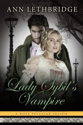 Lady Sybil's Vampire by Lethbridge, Ann