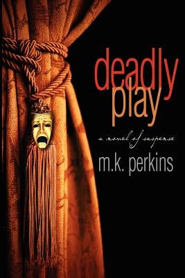 Deadly Play by Perkins, M. K.