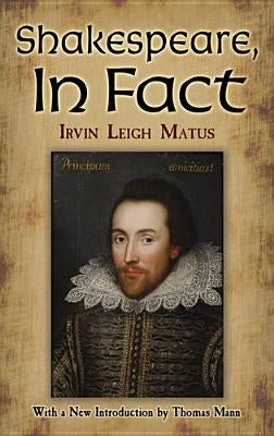 Shakespeare, in Fact by Matus, Irvin Leigh