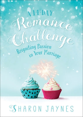 14-Day Romance Challenge: Reigniting Passion in Your Marriage by Jaynes, Sharon