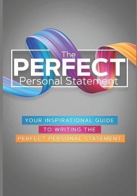 The Perfect Personal Statement: Your Inspirational Guide to Writing the Perfect Personal Statement by Cofield, Jasmine