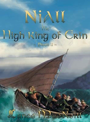 Niall the High King of Erin: Book II by MacNeill, Lance J.