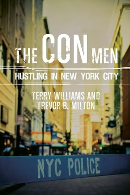 The Con Men: Hustling in New York City by Williams, Terry