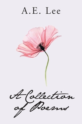 A Collection of Poems by Lee, A. E.