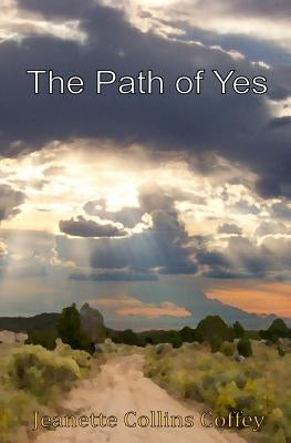 The Path of Yes by Coffey, Jeanette Collins