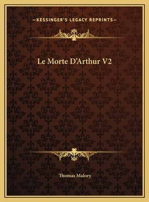 Le Morte D'Arthur V2 by Malory, Thomas