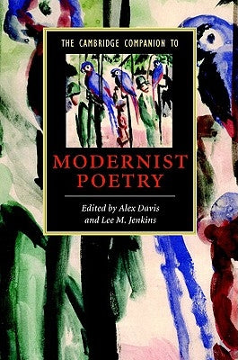 The Cambridge Companion to Modernist Poetry by Davis, Alex
