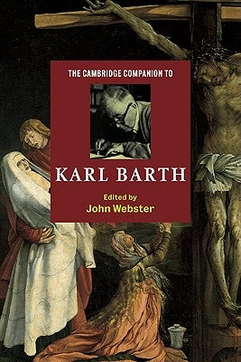 The Cambridge Companion to Karl Barth by Webster, John