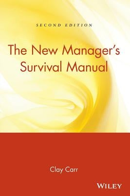 The New Manager's Survival Manual by Carr, Clay