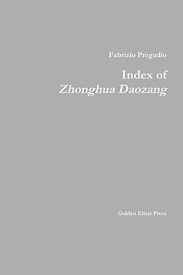 Index of Zhonghua Daozang by Pregadio, Fabrizio