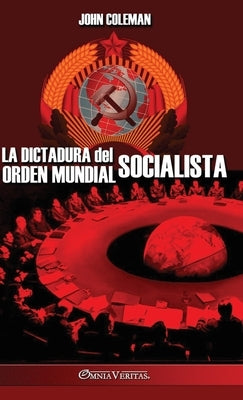 La dictadura del orden mundial socialista by Coleman, John