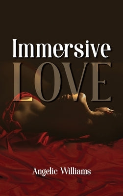 Immersive Love by Williams, Angelic