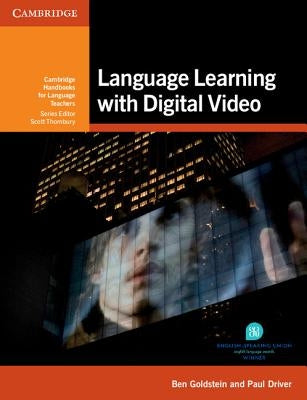 Language Learning with Digital Video by Goldstein, Ben