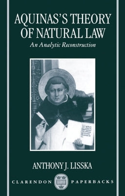 Aquinas's Theory of Natural Law: An Analytic Reconstruction by Lisska, Anthony J.