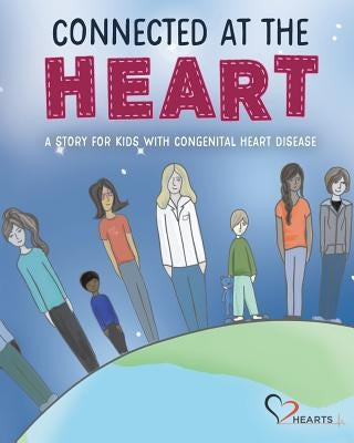 Connected at the Heart: A story for kids living with congenital heart disease by Brown, Natasha