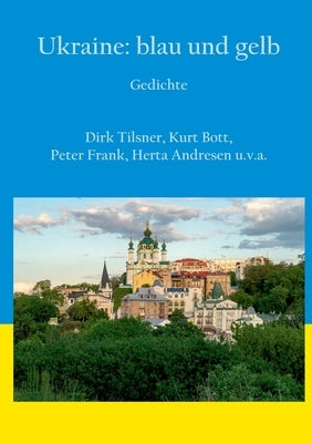 Ukraine: blau und gelb: Gedichte by Tilsner, Dirk