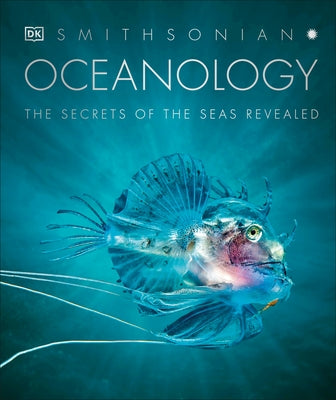 Oceanology: The Secrets of the Sea Revealed by DK