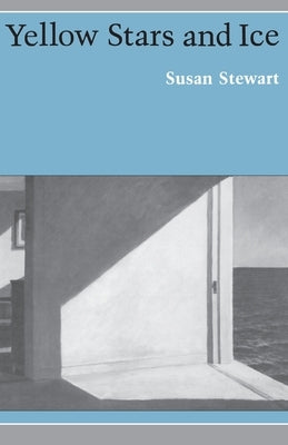 Yellow Stars and Ice by Stewart, Susan