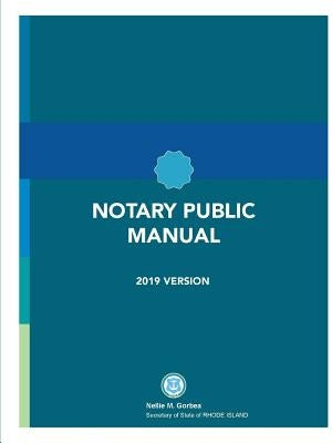 Rhode Island Notary Public Manual by Secretary of State, Rhode Island