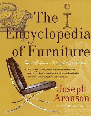 The Encyclopedia of Furniture: Third Edition - Completely Revised by Aronson, Joseph