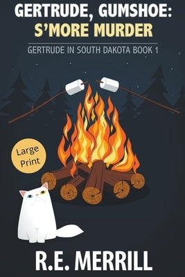Gertrude, Gumshoe: S'more Murder by Merrill, R. E.