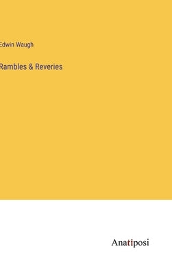 Rambles & Reveries by Waugh, Edwin