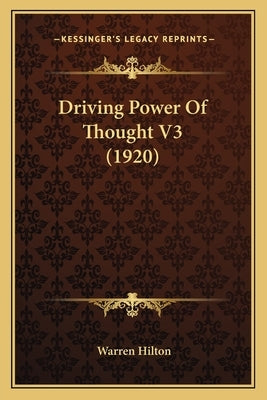 Driving Power Of Thought V3 (1920) by Hilton, Warren