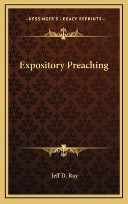 Expository Preaching by Ray, Jeff D.