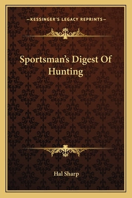 Sportsman's Digest of Hunting by Sharp, Hal