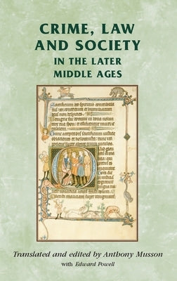 Crime, Law and Society in the Later Middle Ages by Horrox, Rosemary