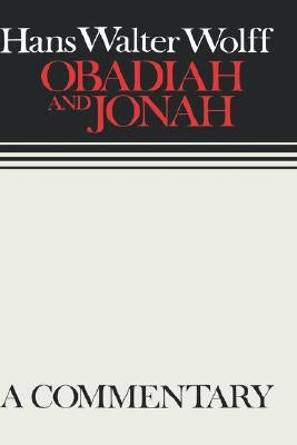 Obadiah and Jonah: A Commmentary by Wolff, Hans Walter